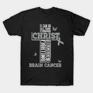 All Through Christ Brain Cancer Warrior Awareness T-Shirt